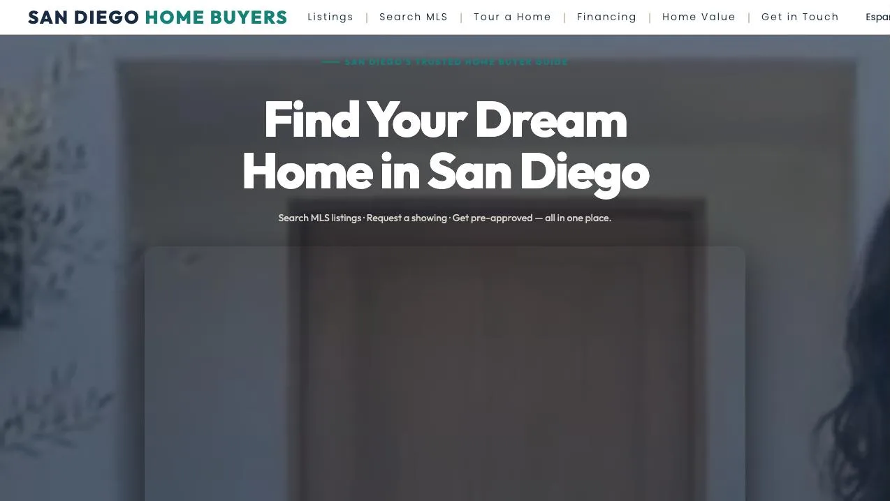 San Diego Home Buyers homepage: Find Your Dream Home in San Diego, with search, showing and pre-approval in one place